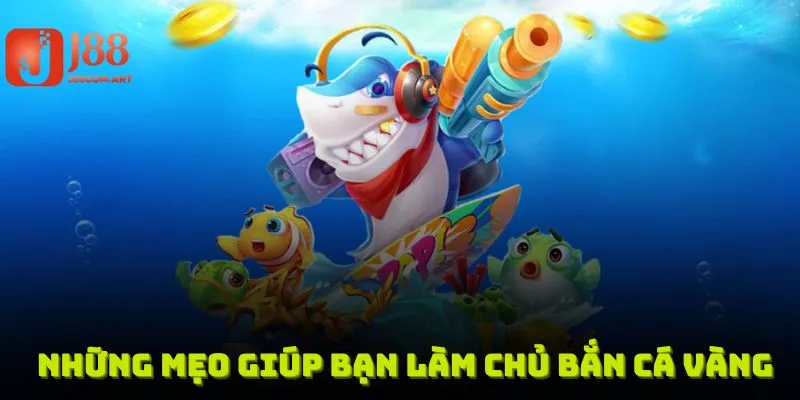 Bắn Cá Vàng: Xu Hướng Giải Trí Mới Trên Thị Trường Online 3 Những mẹo giúp bạn làm chủ bắn cá vàng để nhận phần thưởng cao